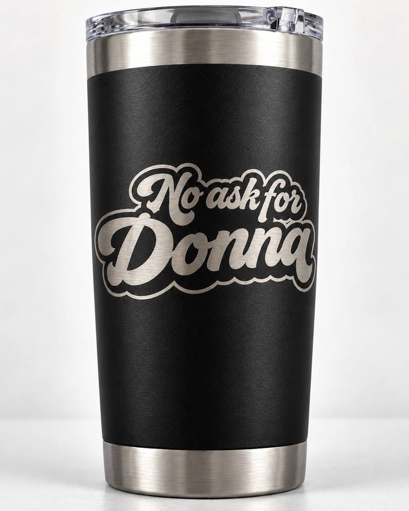 Ask for Donna Tumbler