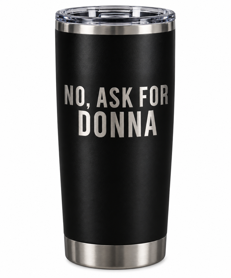 Ask for Donna Tumbler (Text)